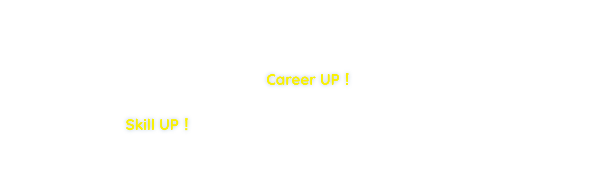 Skill UP! Career UP!